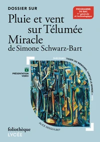 Dossier sur "Pluie et vent sur Télumée Miracle" de Simone Schwarz-Bart