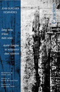 Desrivieres J.d - Lang nou souse nan sous - notre langue se ressource aux sources.