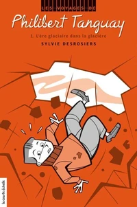 Les voyages de philibert tanguay v 01 l'ere glaciaire dans la gla