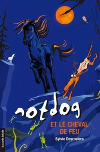 Not dog et le cheval de feu