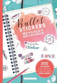 Lire des livres à télécharger gratuitement en ligne Bullet stickers Messages 100 % bonheur 9782295012913