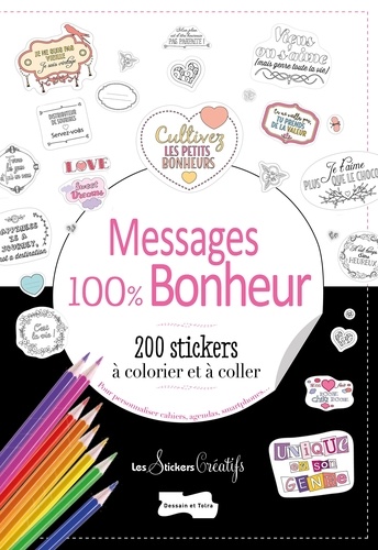 Messages 100% bonheur. 200 stickers à colorier et à coller