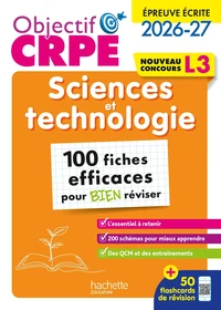Objectif CRPE - Epreuve écrite nouveau concours L3 Sciences et technologie - 100 fiches efficaces pour bien réviser - L3