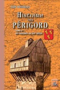 Histoire du Périgord (Tome 1)