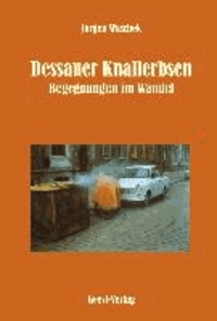 Dessauer Knallerbsen - Begegnungen im Wandel.