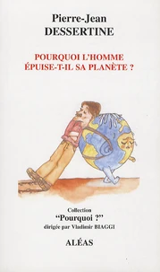 Pourquoi l'homme épuise-t-il sa planète ?