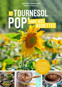 Le tournesol pop' dans nos assiettes