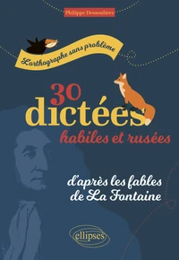 30 dictées habiles et rusées, d'après les fables de La Fontaine