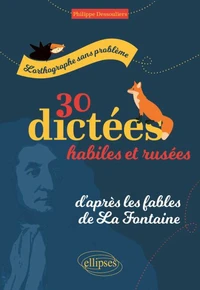 30 dictées habiles et rusées, d'après les fables de La Fontaine