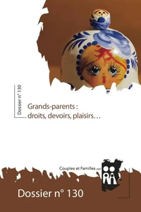 Grands-parents : droits, devoirs, plaisirs…