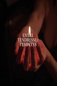 Entre Tendresse et Tempêtes