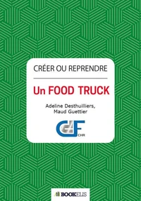 Créer ou reprendre un Food Truck