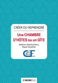Crérer ou reprendre Une chambre d'hôtes ou un gîte