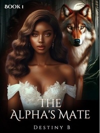  Destiny B - The Alpha's Mate - Red Wolf Series, #1.