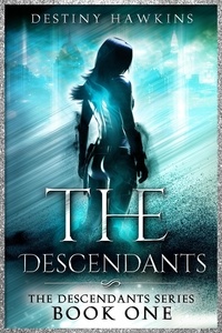  Destiny Hawkins - The Descendants - The Descendants Series, #1.