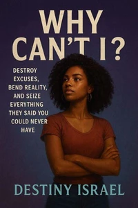 Why Can’t I?