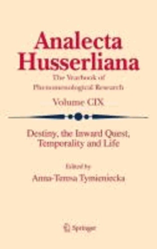 Anna-Teresa Tymieniecka - Destiny, the Inward Quest, Temporality and Life.