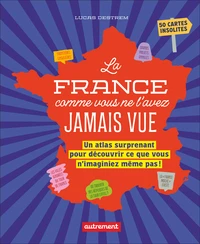 La France comme vous ne l'avez jamais vue