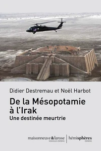 De la Mésopotamie à l'Irak, une destinée meurtrie