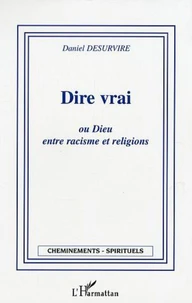 Dire vrai ou Dieu, entre racisme et religions