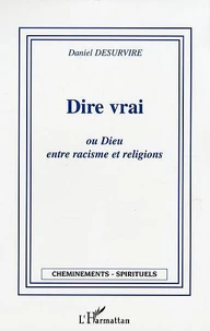Dire vrai ou Dieu, entre racisme et religions