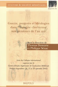 Guerre, pouvoirs et idéologies dans l'Espagne chrétienne aux alentours de l'an mil