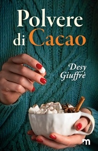 Desy Giuffrè - Polvere di cacao.