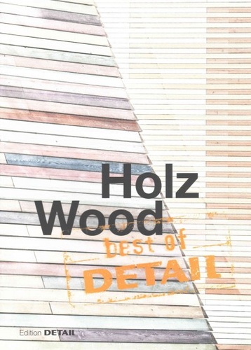  Detail - Holz, Wood, Best of Detail.
