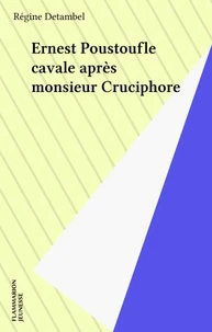 Ernest Poustoufle cavale après M. Cruciphore