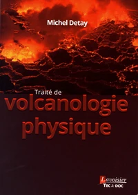 Traité de volcanologie physique