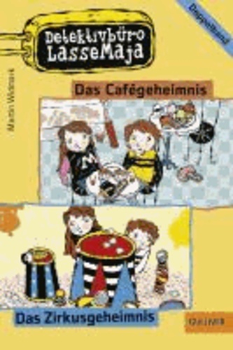 Detektivbüro LasseMaja Sammelband 03 - Das Cafégeheimnis, Das Zirkusgeheimnis.