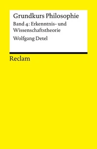 Grundkurs Philosophie Band 4. Erkenntnis- und Wissenschaftstheorie