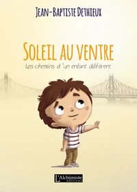 Soleil au ventre - les chemins d'un enfant different