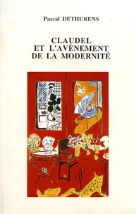 Claudel et l'avènement de la modernité
