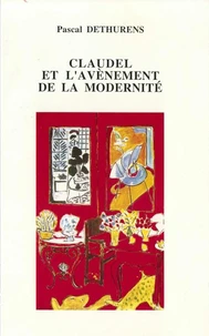Claudel et l'avènement de la modernité