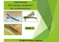 Detlef Schmidt - Für immer verloren? Band 5 - Das Insektensterben.
