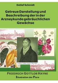 Detlef Schmidt - Getreue Darstellung und Beschreibung der in der Arzneykunde gebräuchlichen Gewächse - Illustration der Flora.