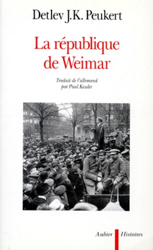 Detlev-J-K Peukert - La Republique De Weimar. Annees De Crise De La Modernite.