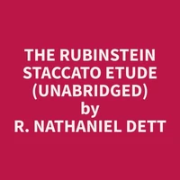 The Rubinstein Staccato Etude (Unabridged)