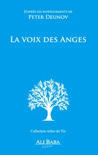 La voix des anges - D'après les enseignements de Peter Deunov