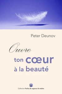 Ouvre ton cœur à la beauté