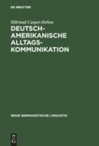 Deutsch-amerikanische Alltagskommunikation - Zur Beziehungsarbeit in interkulturellen Gesprächen.