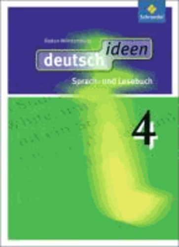 deutsch ideen 4. Schülerband. Baden-Württemberg - Sekundarstufe 1 - Ausgabe 2010.