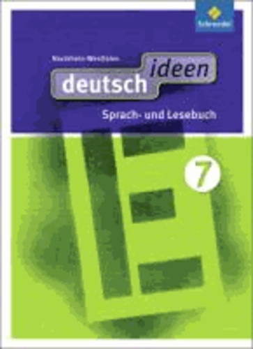 deutsch ideen 7. Schülerband. Nordrhein-Westfalen - Sekundarstufe 1 - Ausgabe 2012.