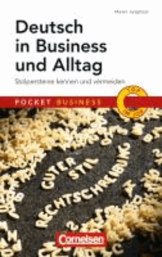 Deutsch in Business und Alltag - Stolpersteine kennen und vermeiden.