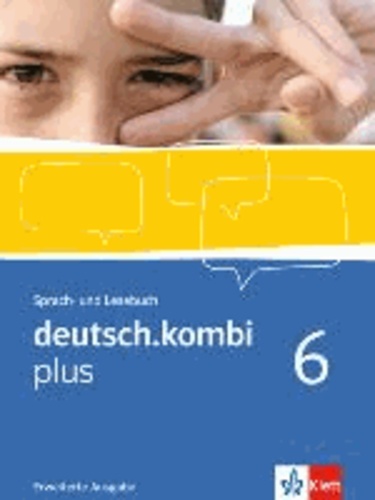 deutsch.kombi plus 6. Erweiterungsband 10. Klasse - Sprach- und Lesebuch. Allgemeine Ausgabe für differenzierende Schulen.