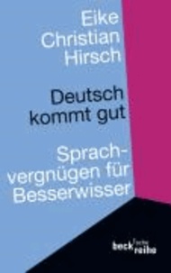 Deutsch kommt gut - Sprachvergnügen für Besserwisser.