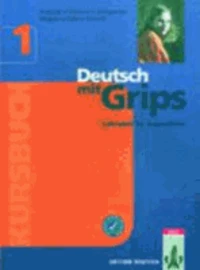 Deutsch lernen mit Grips 1. Kursbuch