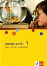 deutsch.punkt 1 - Schülerbuch / Realschule und Gesamtschule - Sprach, Lese- und Selbstlernbuch.