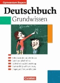 Deutschbuch 5.-10. Jahrgangsstufe. Schülerbuch. Grundwissen. Gymnasium Bayern.